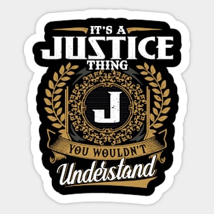 It Is A Justice Thing You Wouldn't Understand Sticker